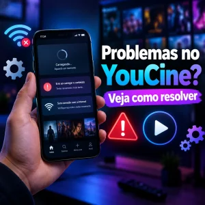 Problemas comuns do YouCine e como resolvê-los